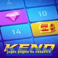 jogos pagam no cadastro